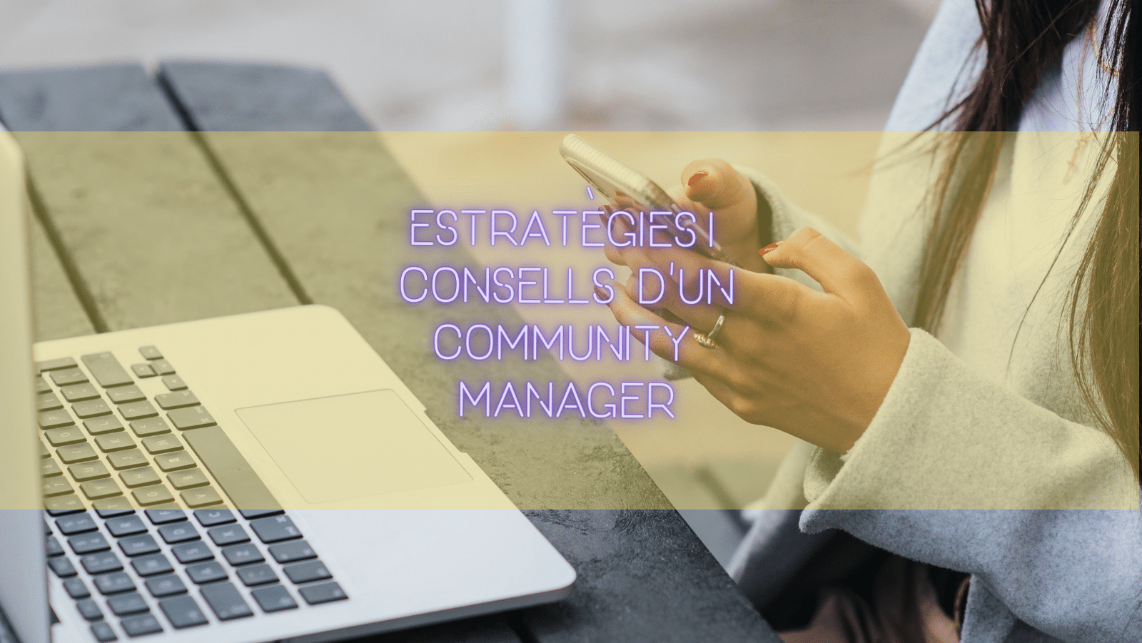 Estratègies i consells d’un Community Manager
